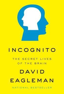 INCOGNITO: The Secret Lives of the Brain, by David Eagleman